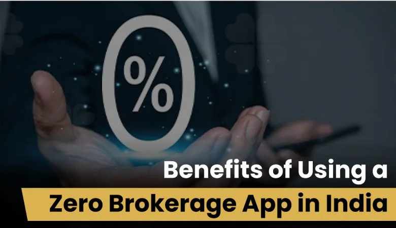 Why You Should Switch to a Zero Brokerage App?